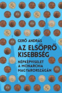 Az elsöprő kisebbség - Népképviselet a monarchia Magyarországán