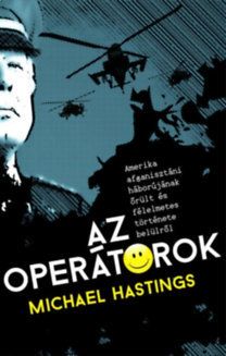 A operátorok - Amerika afganisztáni háborújának őrült és félelmetes története belülről
