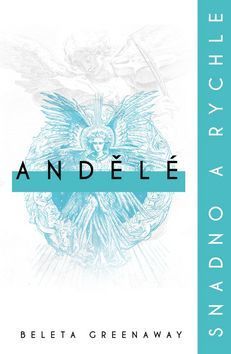 Andělé - snadno a rychle