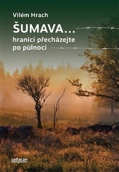 Šumava - hranici přecházejte po půlnoci
