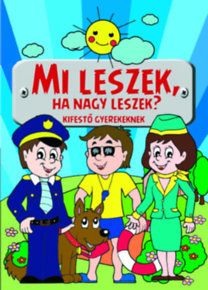 Mi leszek, ha nagy leszek? - Kifestő gyerekeknek