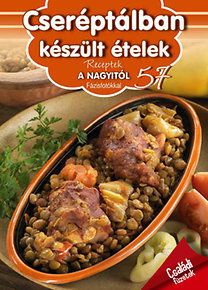 Receptek a Nagyitól 57. - Cseréptálban készült ételek