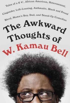 The Awkward Thoughts of W. Kamau Bell
