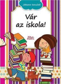 Vár az iskola! - Játszva tanulok