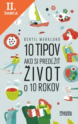 Lacná kniha 10 tipov ako si predĺžiť život o 10 rokov