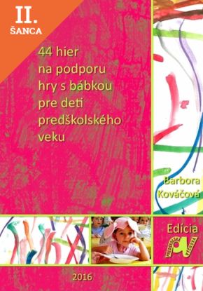 Lacná kniha 44 hier na podporu hry s bábkou pre deti predškolského veku