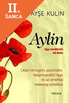 Lacná kniha Aylin - Líbiai hercegnő, pszichiáter, világmegváltó hippi és az amerikai hadsereg ezredese