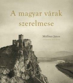 A magyar várak szerelmese