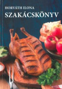 Horváth Ilona szakácskönyv - keménytáblás