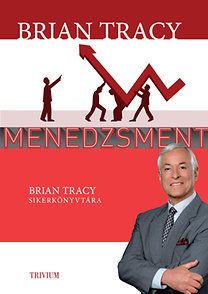 Menedzsment - Brian Tracy Sikerkönyvtára sorozat 4.