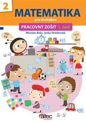 Matematika pre druhákov - pracovný zošit 1. časť