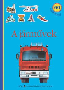 A járművek - 60 matricával - Kis felfedező matricás album