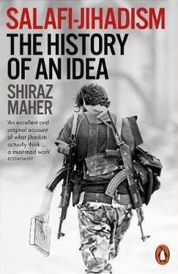 Salafi-Jihadism - The History of an Idea