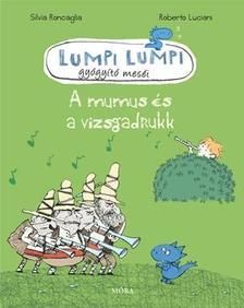 A mumus és a vizsgadrukk - Lumpi Lumpi gyógyító meséi 7.