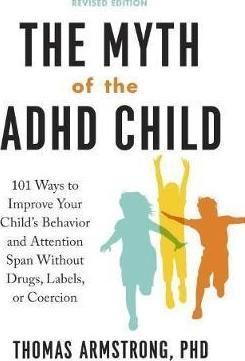 The Myth of the ADHD Child