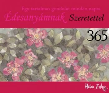 Édesanyámnak szeretettel - Egy tartalmas gondolat minden napra