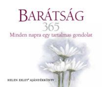 Barátság 365 - Minden napra egy tartalmas gondolat