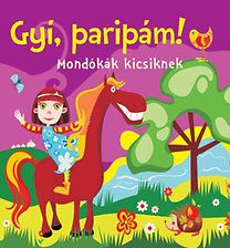 Gyí, paripám! - Mondókák kicsiknek