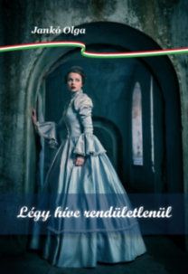 Légy híve rendületlenül