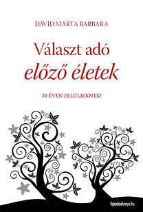 Választ adó előző életek - 30 éven felülieknek!