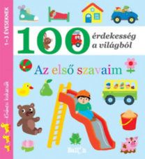 100 érdekesség a világból - Első szavaim