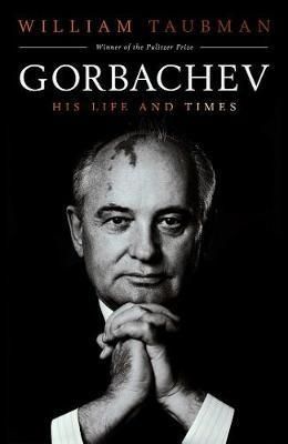 Gorbachev - His Life and Times