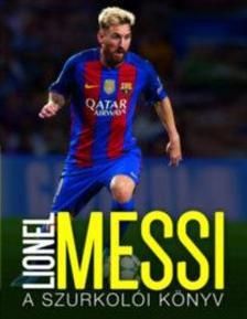Lionel Messi - A szurkulói könyv