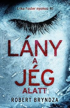 Erika Foster nyomoz 1: Lány a jég alatt