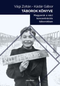Táborok könyve - Magyarok a náci koncentrációs táborokban
