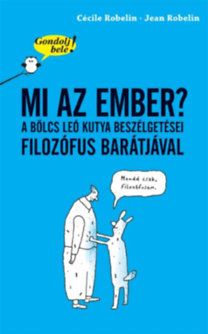 Gonolj bele! Mi az ember?