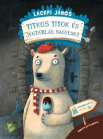 Titkos titok és jégtáblás nagyeskü - Dombontúli mesék 13.