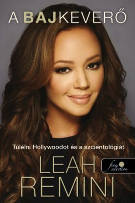 Bajkeverő – Túlélni Hollywoodot és a szcientológiát