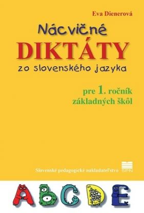 Nácvičné diktáty zo slovenského jazyka pre 1. ročník ZŠ  2. vydanie