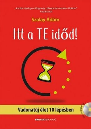 Itt a te időd! - Vadonatúj élet 10 lépésben