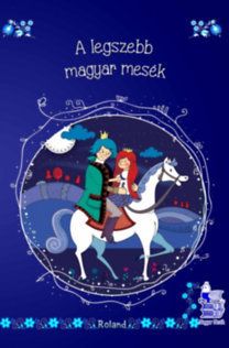 A legszebb magyar mesék - új borítóval