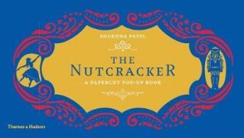 The Nutcracker - A Papercut Pop-Up Book