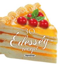 30 édesség recept