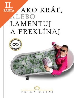Lacná kniha Ži ako kráľ, alebo lamentuj a preklínaj