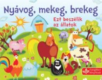 Nyávog, mekeg, brekeg - Ezt beszélik az állatok