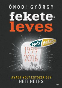 Feketeleves - Avagy volt egyszer egy Heti Hetes