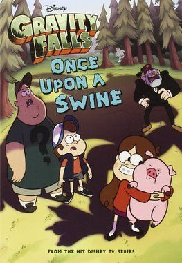 Gravity Falls Once Upon a Swine