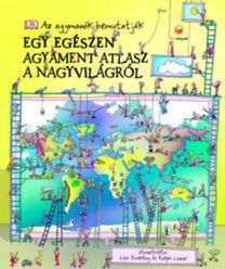 Egy egészen agyament atlasz a nagyvilágról