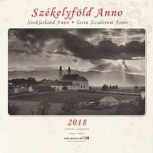 Székelyföld Anno naptár 2018