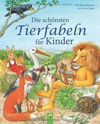 Die schönsten Tierfabeln für Kinder
