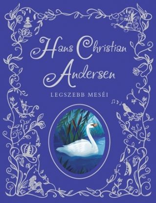 Hans Christian Andersen legszebb meséi