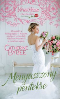 Menyasszony péntekre - Vörös rózsa történetek