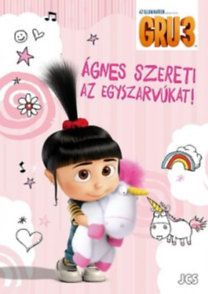 Gru 3. - Ágnes szereti az egyszarvúkat