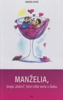 Manželia, dvaja blázni, ktorí ešte veria v lásku