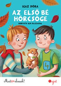 Az első bé hörcsöge - Most én olvasok! 1. szint