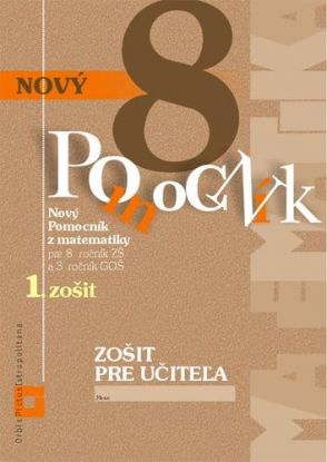 Nový pomocník z matematiky 8 - 1. časť Zošit pre učiteľa